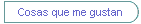 Cosas que me gustan
