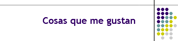 Cosas que me gustan